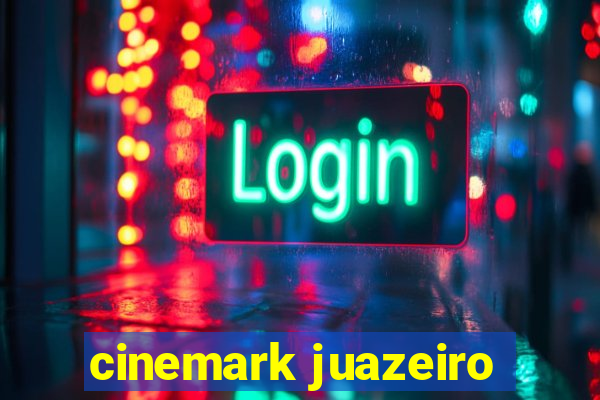 cinemark juazeiro